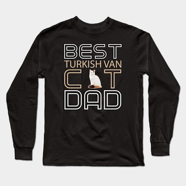 Best Turkish Van Cat Dad Long Sleeve T-Shirt by AmazighmanDesigns